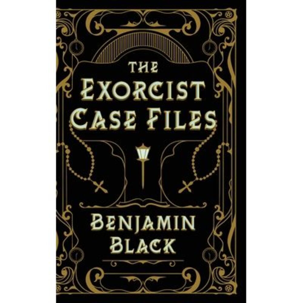 The Exorcist Case Files -- Benjamin Black